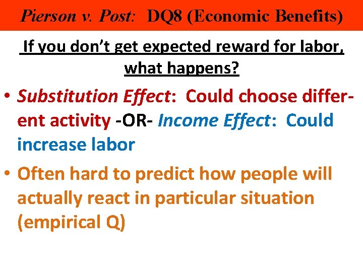 Pierson v. Post: DQ 8 (Economic Benefits) If you don’t get expected reward for