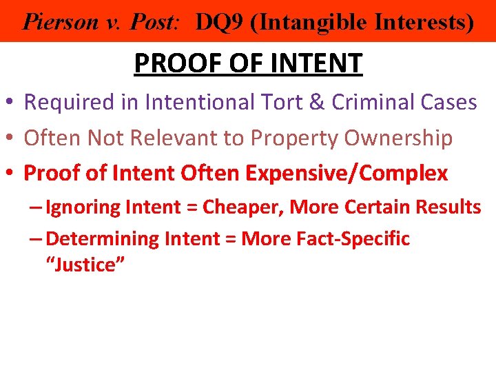 Pierson v. Post: DQ 9 (Intangible Interests) PROOF OF INTENT • Required in Intentional