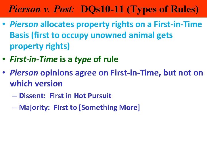 Pierson v. Post: DQs 10 -11 (Types of Rules) • Pierson allocates property rights