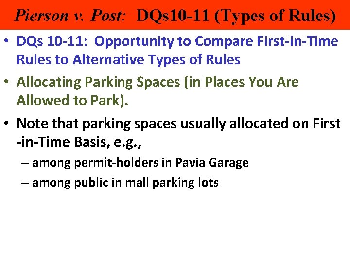 Pierson v. Post: DQs 10 -11 (Types of Rules) • DQs 10 -11: Opportunity