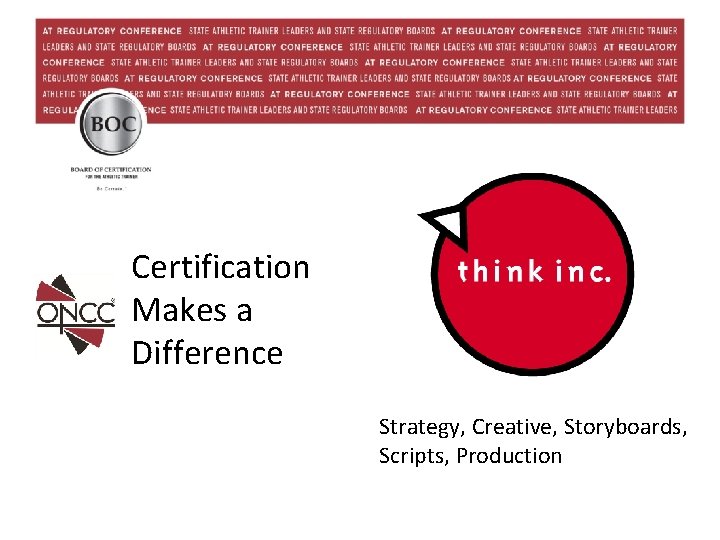 Certification Makes a Difference Strategy, Creative, Storyboards, Scripts, Production 