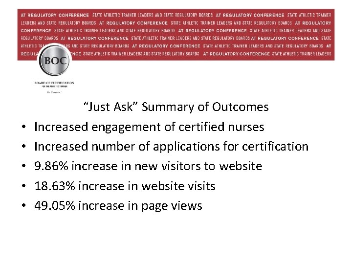  • • • “Just Ask” Summary of Outcomes Increased engagement of certified nurses