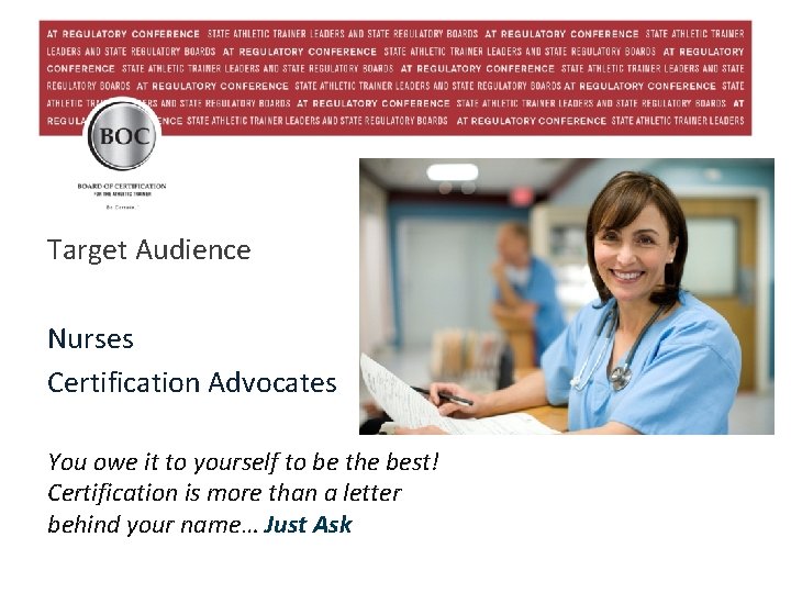 Target Audience Nurses Certification Advocates You owe it to yourself to be the best!