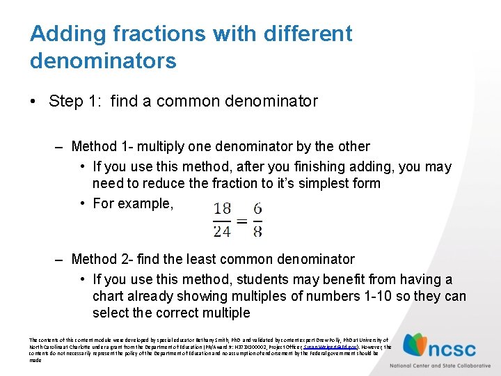 Adding fractions with different denominators • Step 1: find a common denominator – Method Adding fractions with different denominators • Step 1: find a common denominator – Method