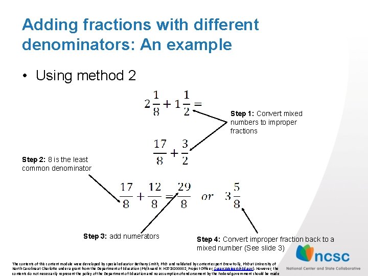 Adding fractions with different denominators: An example • Using method 2 Step 1: Convert Adding fractions with different denominators: An example • Using method 2 Step 1: Convert