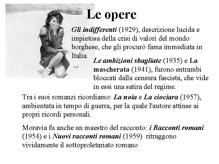 Le opere Gli indifferenti (1929), descrizione lucida e impietosa della crisi di valori del