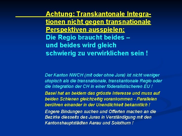 Achtung: Transkantonale Integrationen nicht gegen transnationale Perspektiven ausspielen: Die Regio braucht beides – und