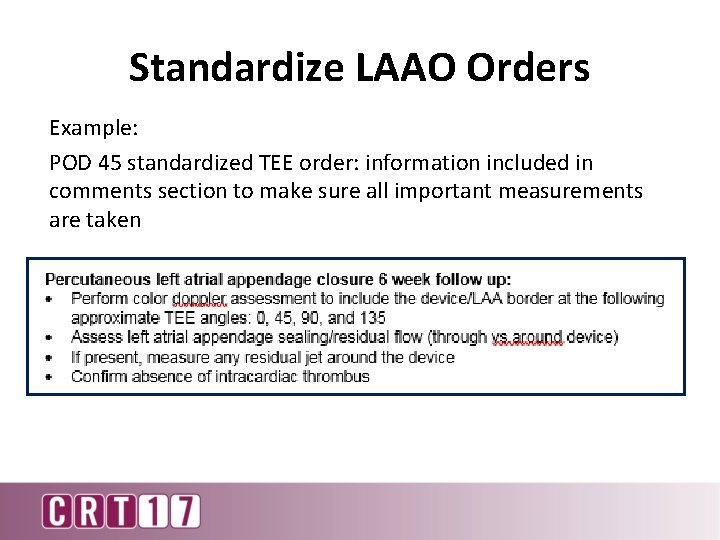 Standardize LAAO Orders Example: POD 45 standardized TEE order: information included in comments section