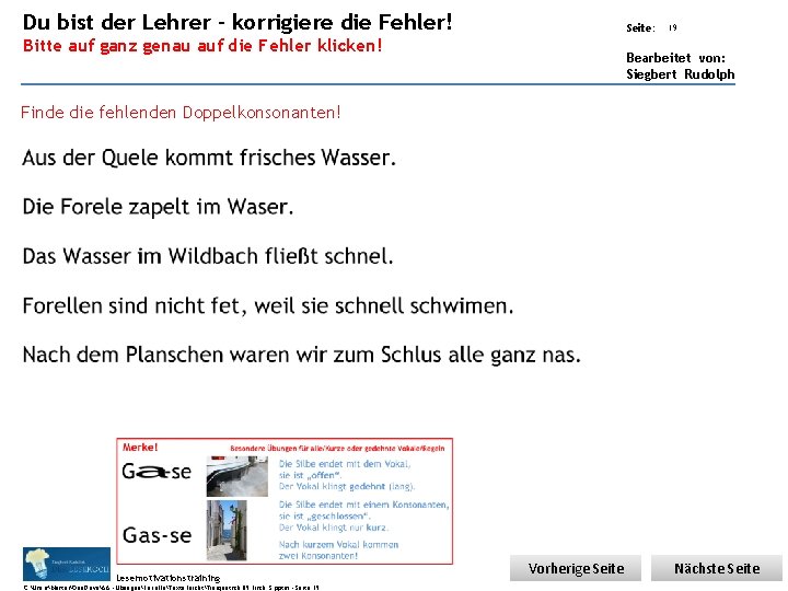 Du bist der Lehrer – korrigiere die Fehler! Übungsart: Bitte auf ganz genau auf