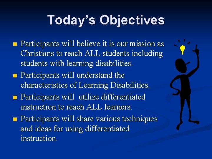 Today’s Objectives n n Participants will believe it is our mission as Christians to