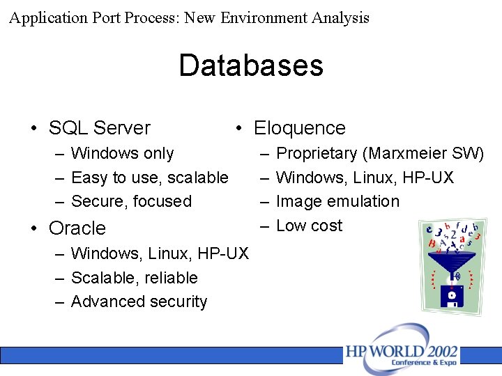 Application Port Process: New Environment Analysis Databases • SQL Server • Eloquence – Windows
