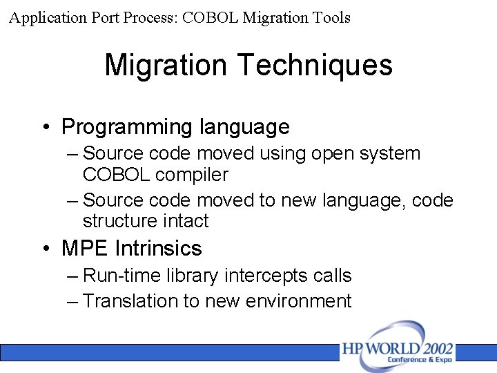 Application Port Process: COBOL Migration Tools Migration Techniques • Programming language – Source code