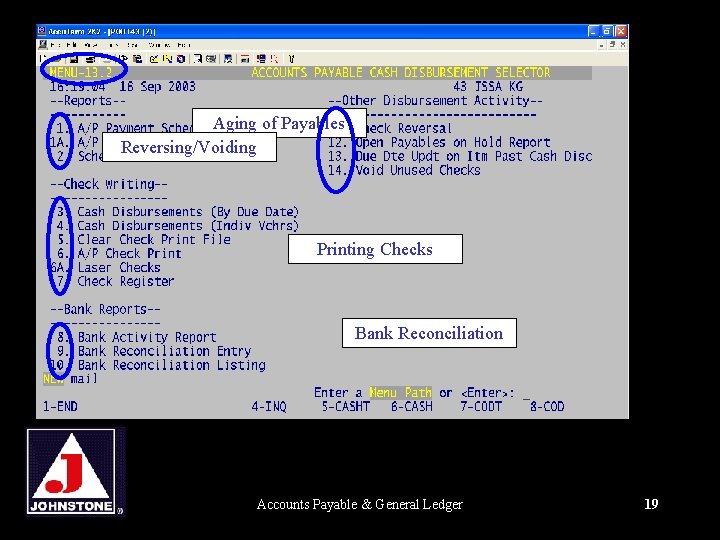 Aging of Payables Reversing/Voiding Printing Checks Bank Reconciliation Accounts Payable & General Ledger 19