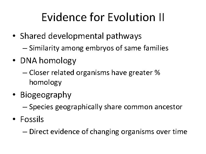 Evidence for Evolution II • Shared developmental pathways – Similarity among embryos of same Evidence for Evolution II • Shared developmental pathways – Similarity among embryos of same