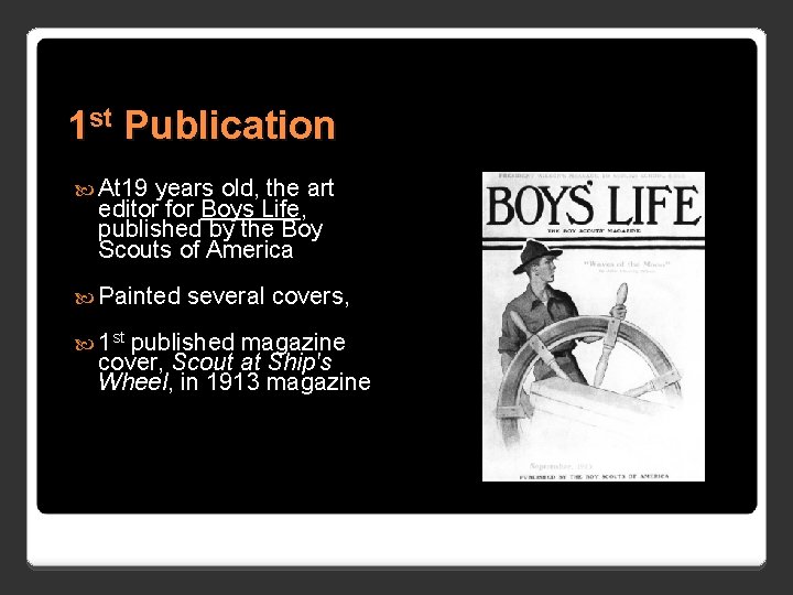 1 st Publication At 19 years old, the art editor for Boys Life, published 1 st Publication At 19 years old, the art editor for Boys Life, published