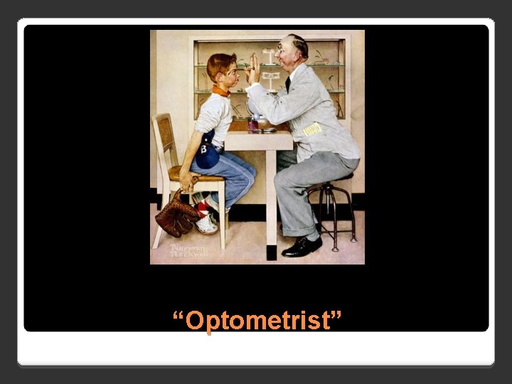 “Optometrist” “Optometrist”