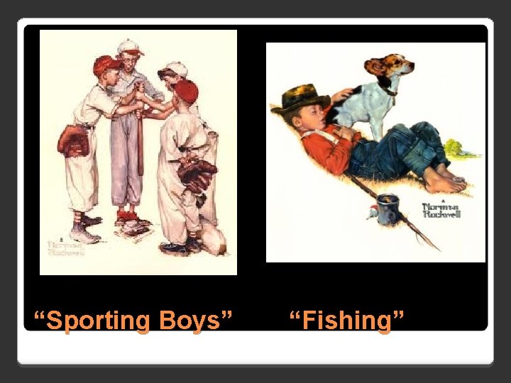 “Sporting Boys” “Fishing” “Sporting Boys” “Fishing”
