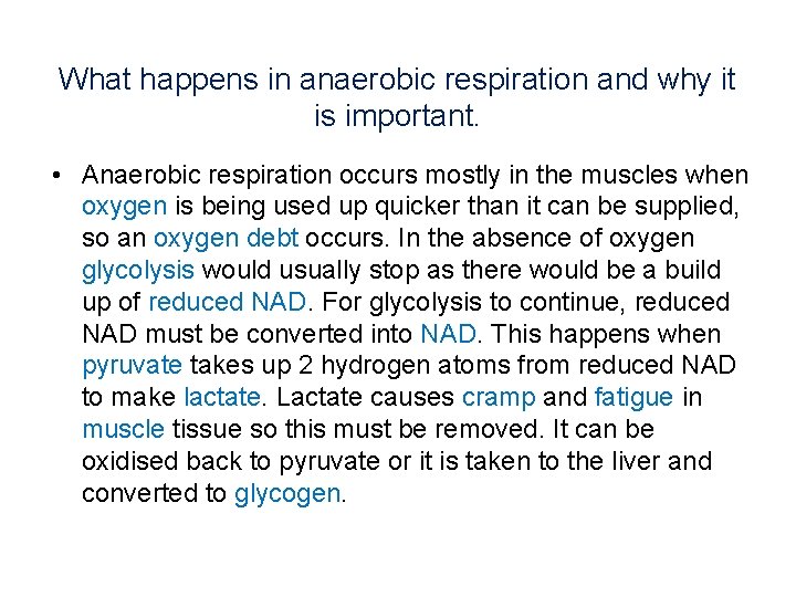 What happens in anaerobic respiration and why it is important. • Anaerobic respiration occurs