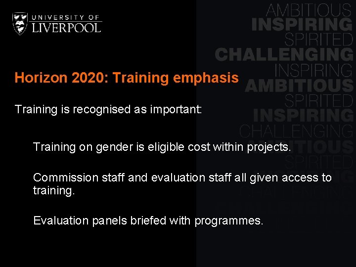 Horizon 2020: Training emphasis Training is recognised as important: Training on gender is eligible