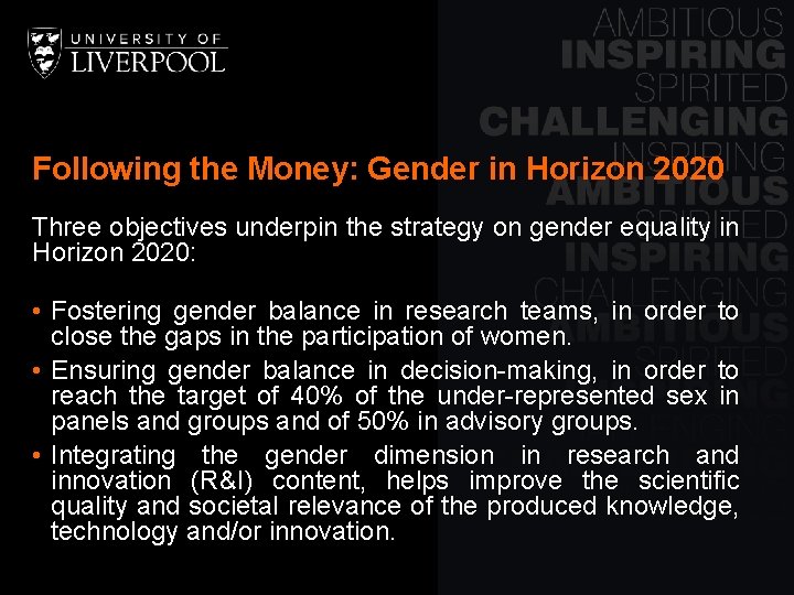 Following the Money: Gender in Horizon 2020 Three objectives underpin the strategy on gender