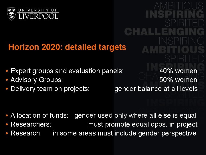 Horizon 2020: detailed targets • Expert groups and evaluation panels: 40% women • Advisory