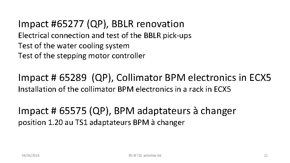 Impact #65277 (QP), BBLR renovation Electrical connection and test of the BBLR pick-ups Test