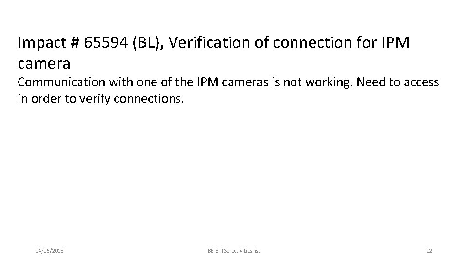 Impact # 65594 (BL), Verification of connection for IPM camera Communication with one of