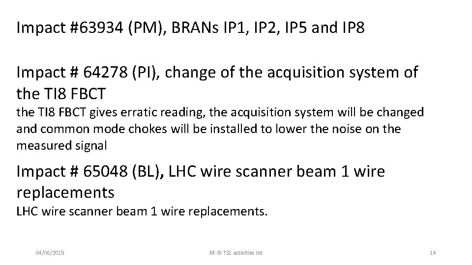 Impact #63934 (PM), BRANs IP 1, IP 2, IP 5 and IP 8 Impact