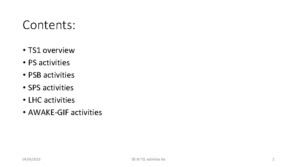 Contents: • TS 1 overview • PS activities • PSB activities • SPS activities