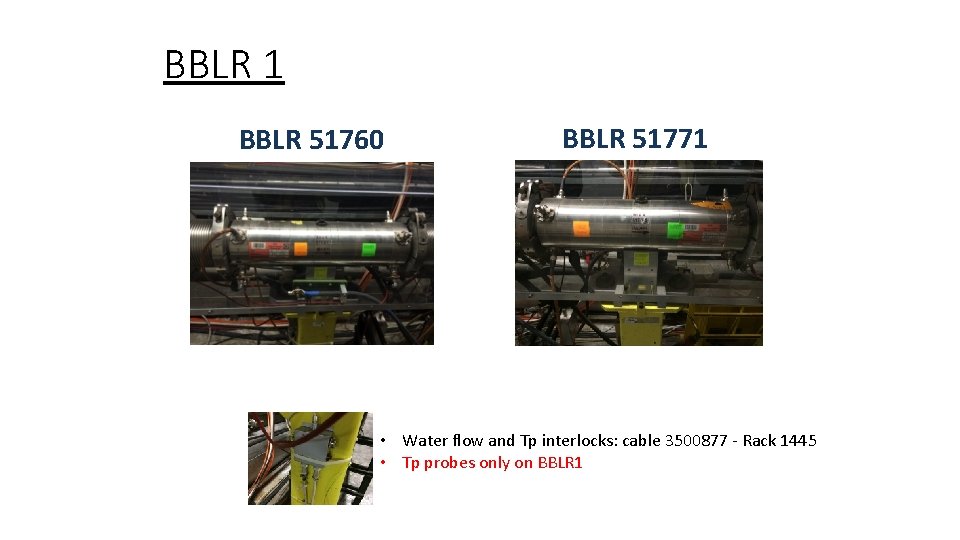 BBLR 1 BBLR 51760 BBLR 51771 • Water flow and Tp interlocks: cable 3500877