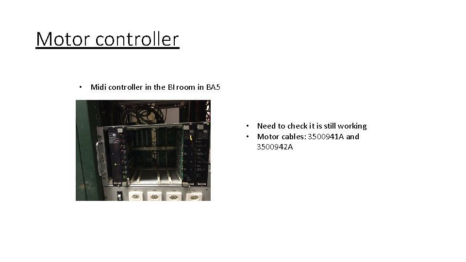 Motor controller • Midi controller in the BI room in BA 5 • Need