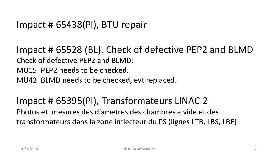Impact # 65438(PI), BTU repair Impact # 65528 (BL), Check of defective PEP 2