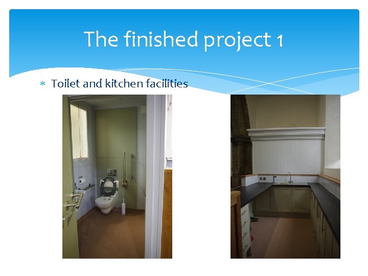 The finished project 1 Toilet and kitchen facilities 