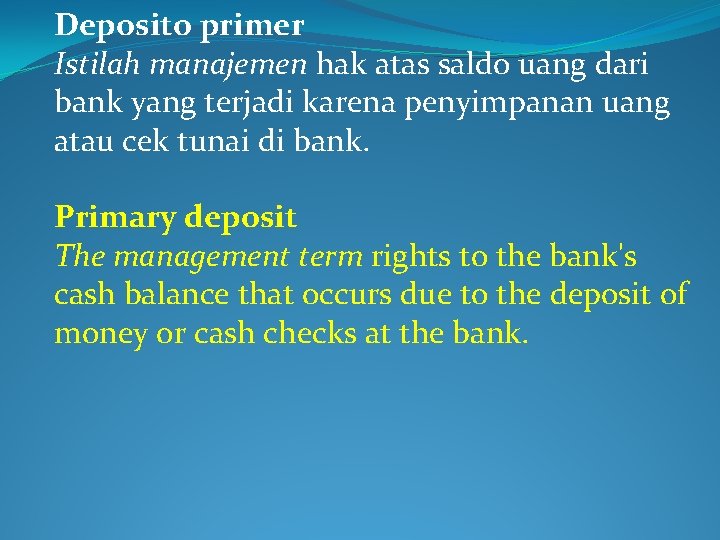 Deposito primer Istilah manajemen hak atas saldo uang dari bank yang terjadi karena penyimpanan