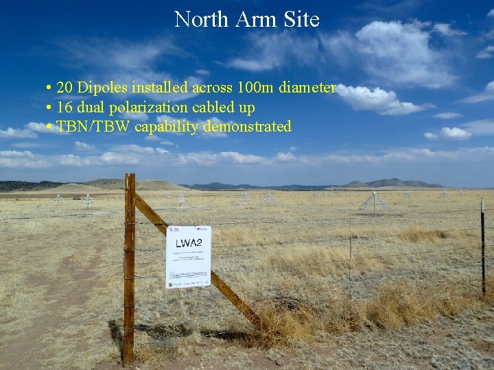 North Arm Site • 20 Dipoles installed across 100 m diameter • 16 dual