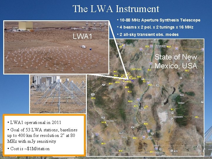 The LWA Instrument LWA 1 • 10 -88 MHz Aperture Synthesis Telescope • 4