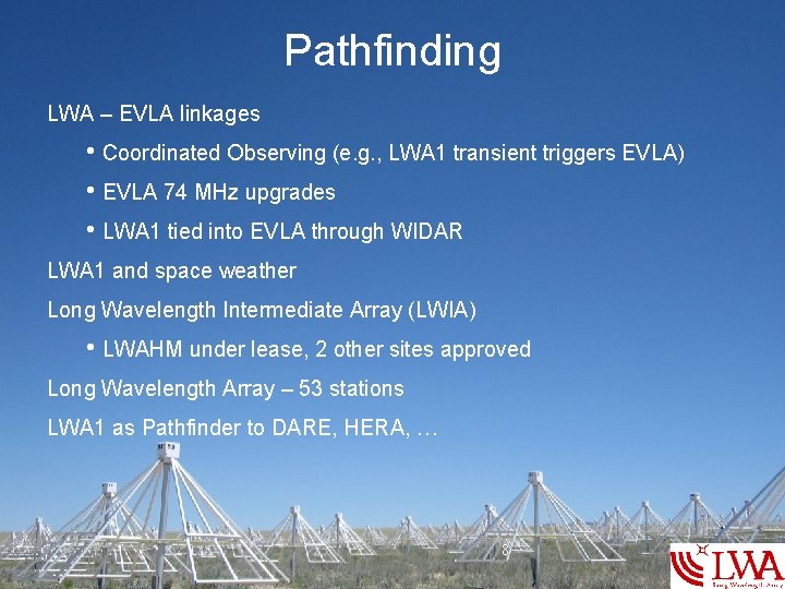 Pathfinding LWA – EVLA linkages • Coordinated Observing (e. g. , LWA 1 transient