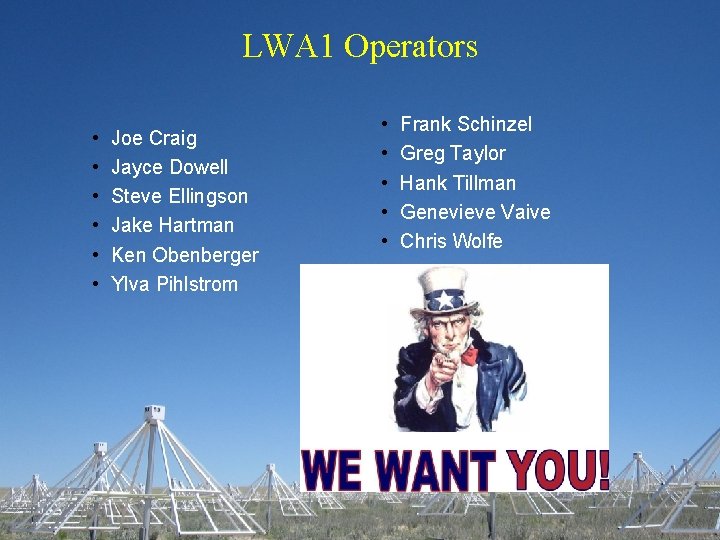 LWA 1 Operators • • • Joe Craig Jayce Dowell Steve Ellingson Jake Hartman