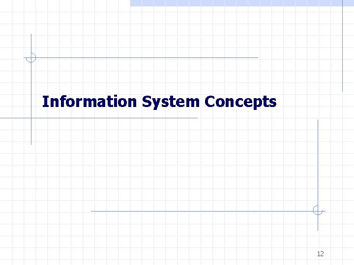 Information System Concepts 12 