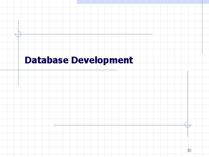 Database Development 30 
