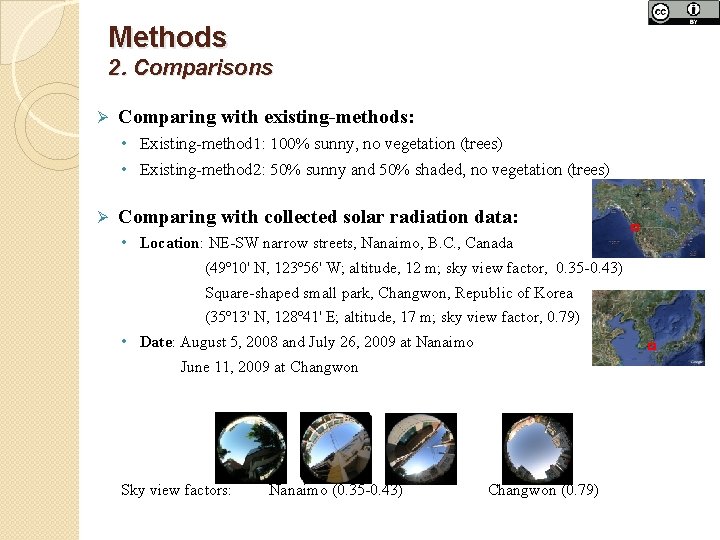 Methods 2. Comparisons Ø Comparing with existing-methods: • Existing-method 1: 100% sunny, no vegetation
