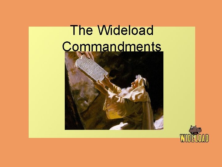 The Wideload Commandments 