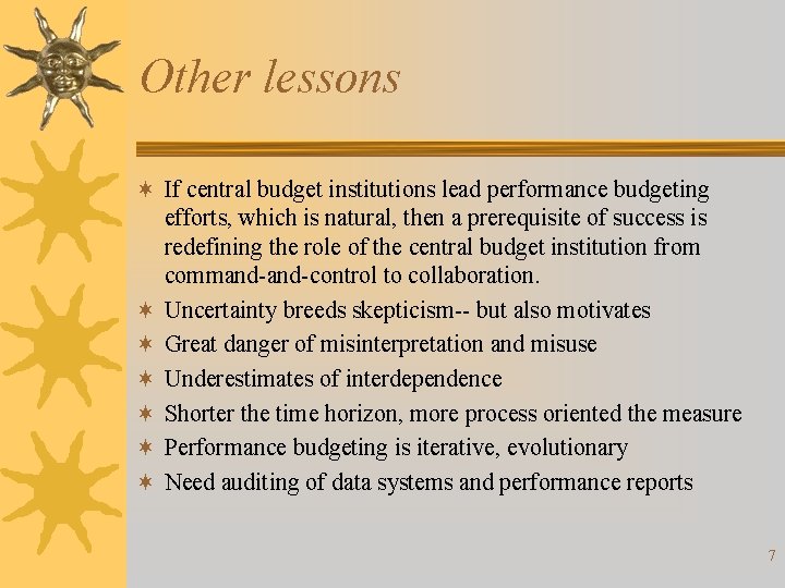 Other lessons ¬ If central budget institutions lead performance budgeting efforts, which is natural,