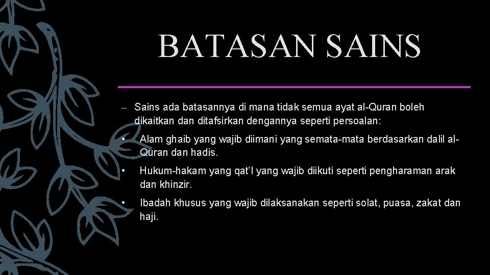 BATASAN SAINS – Sains ada batasannya di mana tidak semua ayat al-Quran boleh dikaitkan