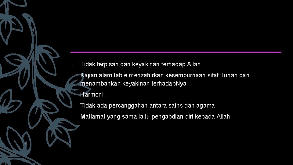 – Tidak terpisah dari keyakinan terhadap Allah – Kajian alam tabie menzahirkan kesempurnaan sifat