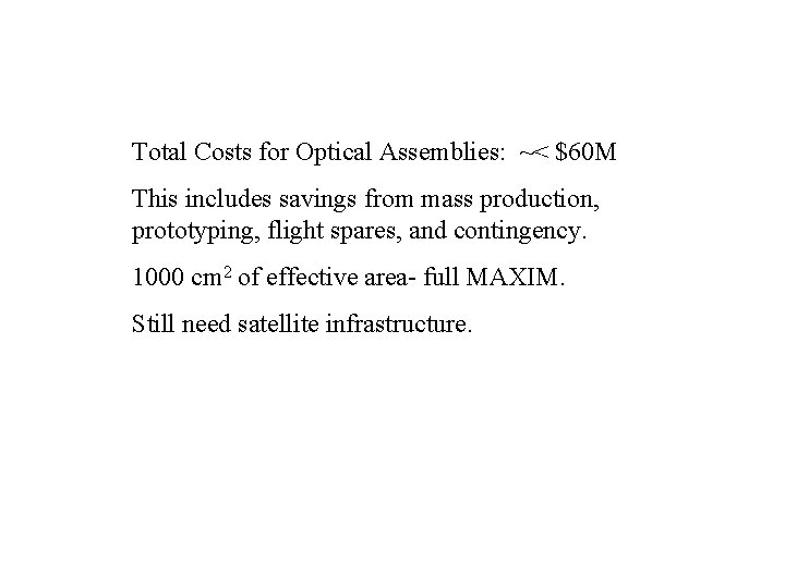 Total Costs for Optical Assemblies: ~< $60 M This includes savings from mass production,