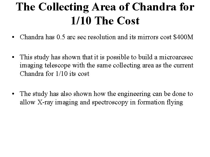 The Collecting Area of Chandra for 1/10 The Cost • Chandra has 0. 5