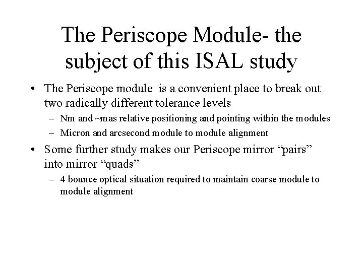 The Periscope Module- the subject of this ISAL study • The Periscope module is