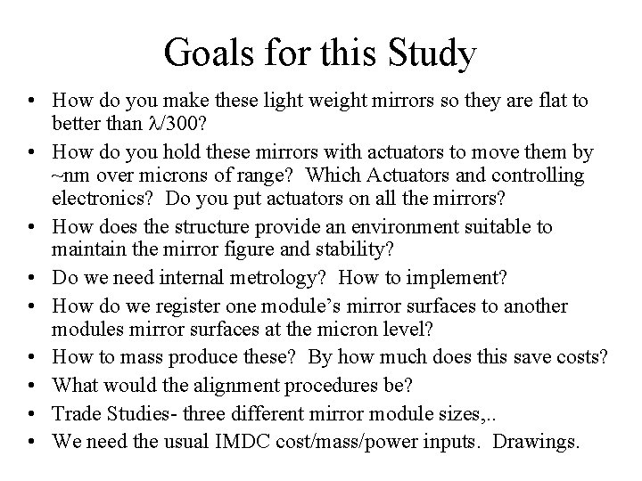 Goals for this Study • How do you make these light weight mirrors so