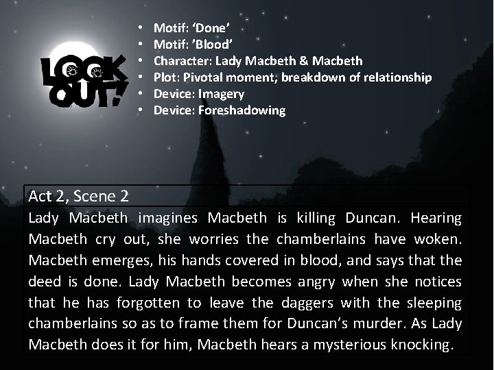  • • • Motif: ‘Done’ Motif: ’Blood’ Character: Lady Macbeth & Macbeth Plot: